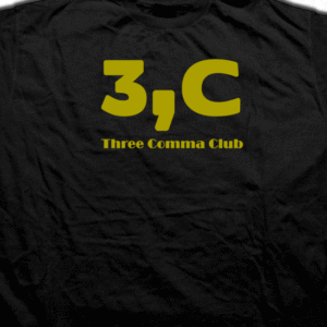 Three comma club t-shirt