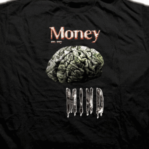 Money On My Mind T-shirt