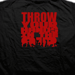 Throw Your Hands In The Air T-shirt